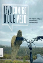 Levo comigo o que vejo